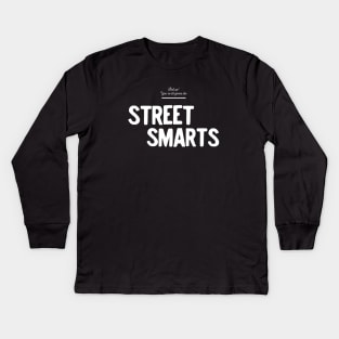 Street Smarts Kids Long Sleeve T-Shirt